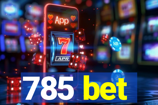 785 bet